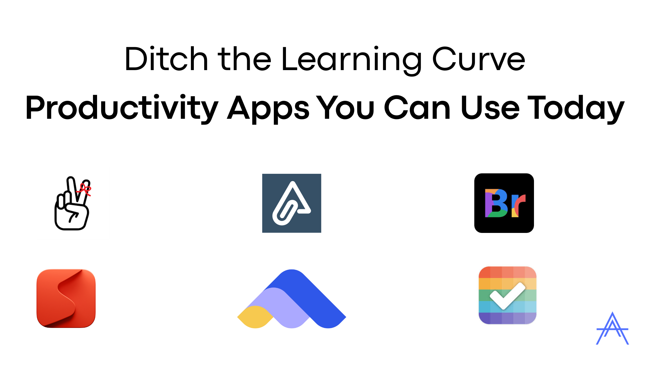 Ditch the Learning Curve: Productivity Apps You Can Use Today