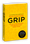 GRIP Book — Part 1, Grip & Your WEEK