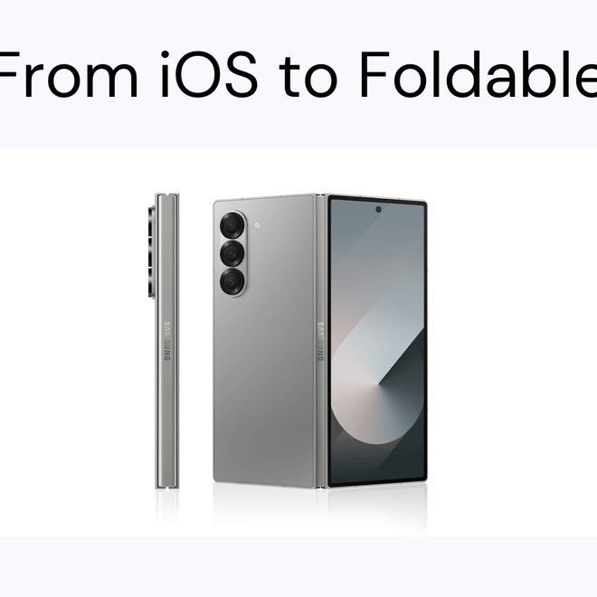 Image of: From iOS to Foldable: An App-Lover's Perspective